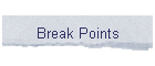 Break Points