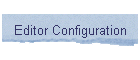 Editor Configuration
