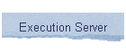 Execution Server