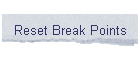 Reset Break Points