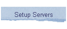Setup Servers