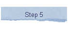 Step 5